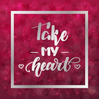 Kalbimi al. Kalpleri ile bulanık bokeh arka plan üzerinde el yazısı harfler. Posterler, kartlar ve çok daha fazlası için vektör çizimi.