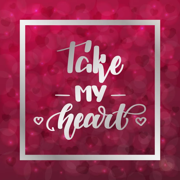 Kalbimi al. Kalpleri ile bulanık bokeh arka plan üzerinde el yazısı harfler. Posterler, kartlar ve çok daha fazlası için vektör çizimi.