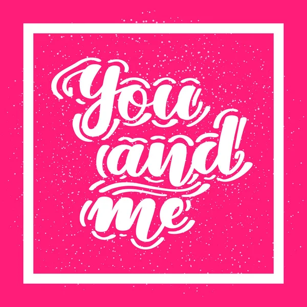 Sen ve ben. Pembe arka planda romantik el yazısıyla yazılmış harfler. Posterler, kartlar ve daha fazlası için vektör illüstrasyonu.