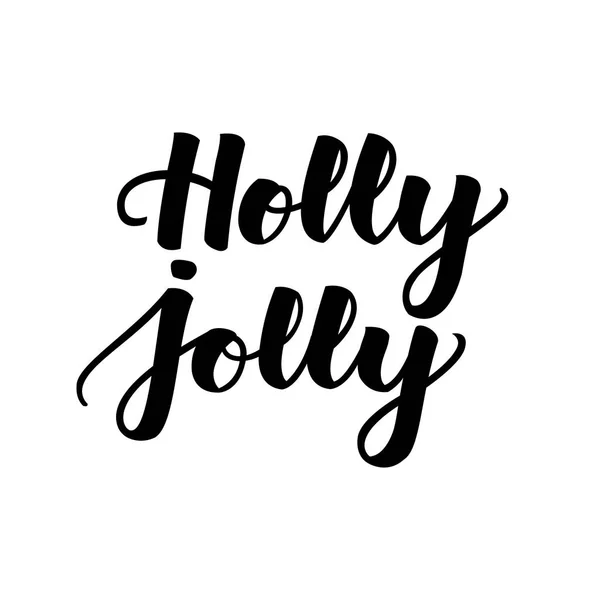 Holly Jolly. Letras manuscritas aisladas sobre fondo blanco. Ilustración vectorial para tarjetas de felicitación, carteles y mucho más . — Vector de stock