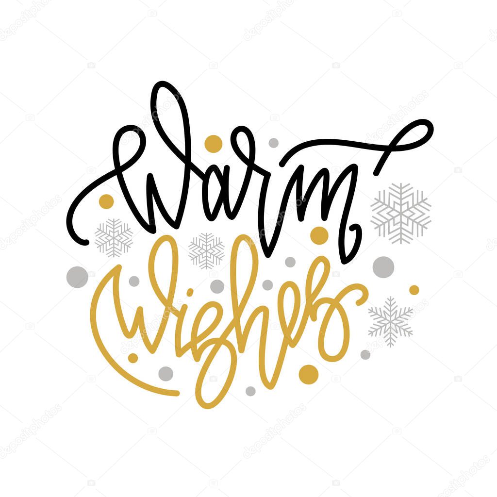 Warm wishes. Handwritten lettering isolated on white background. Vector illustration for greeting cards, posters and much more.