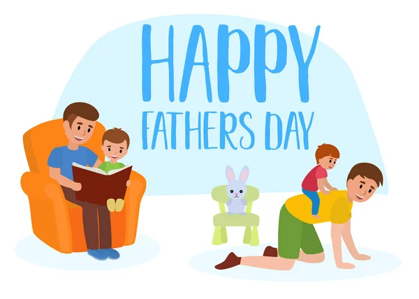 Happy father s day flat vector set. Father giving his little boy piggyback ride smiling and dad reading his child a book in an armchair, a banny toy sitting on chair. Stock Illustration