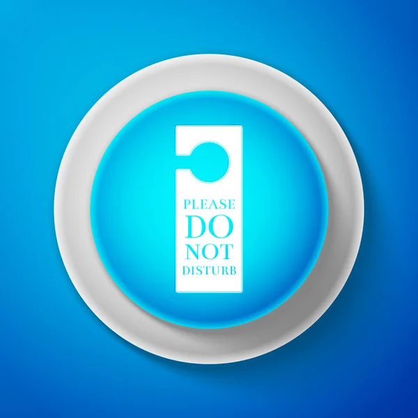 White Please do not disturb icon isolated on blue background. Hotel Door Hanger Tags. Circle blue button with white line. Vector Illustration — Stock Vector