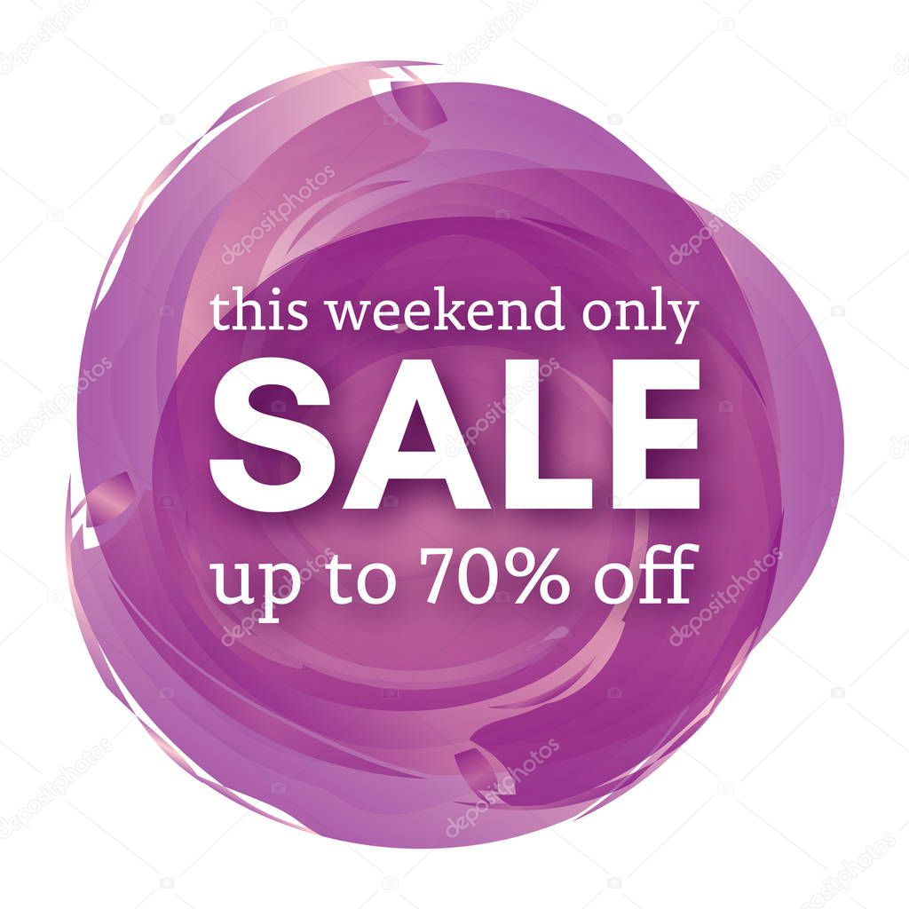 Sale this weekend only up to 70 off sign with shadow over multicolored watercolor spot. Vector illustration.