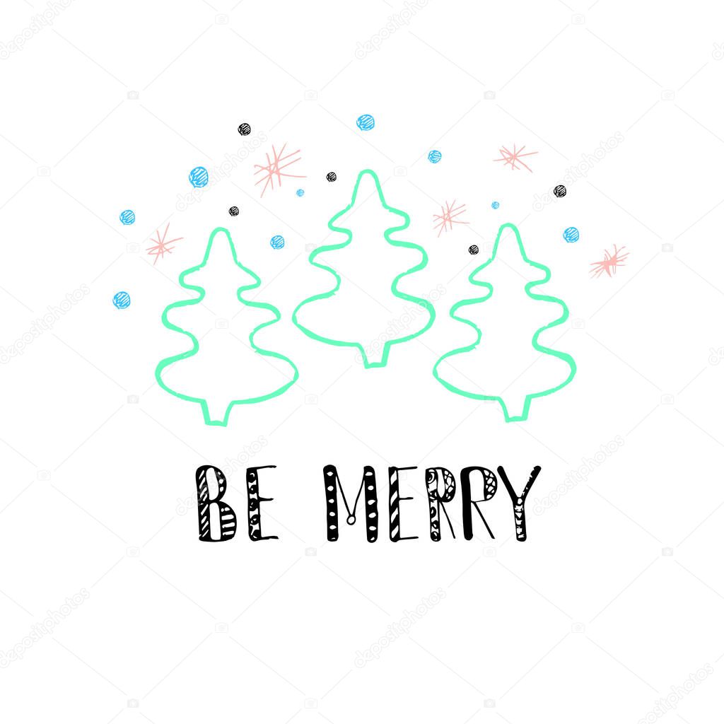 Typography winter holiday banner, unic black lettering Be Merry, green Christmas tree, pink, blue snowfall on white, scandinavian style design element for web, for print, textile, t-shirt print