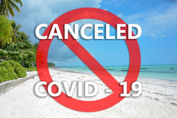 Εξωτική Παραλία Κόκκινη Πινακίδα Και Κείμενο Ακυρώθηκε Covid Ταξιδιωτική Απαγόρευση — Φωτογραφία Αρχείου
