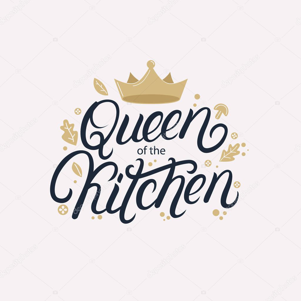 Queen of the kitchen hand written lettering quote, phrase.