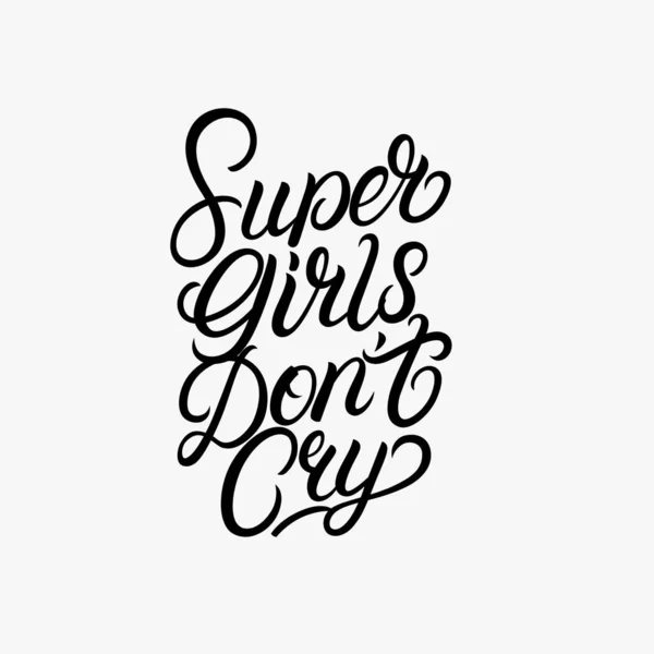 Super chicas no lloran letras escritas a mano — Vector de stock