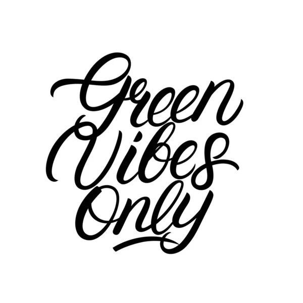 Groene Vibes alleen hand geschreven belettering citaat. — Stockvector