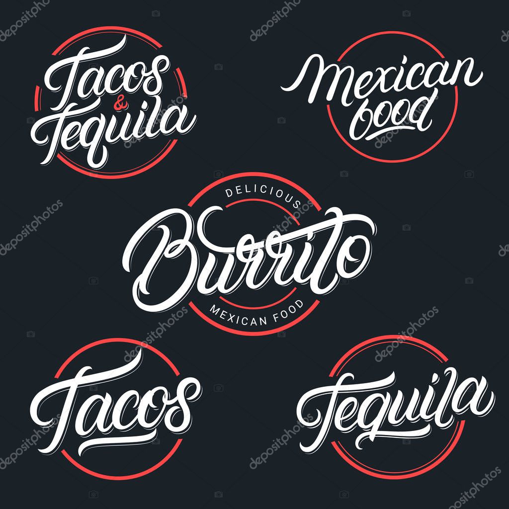Mexican food and drink Tequila, Tacos, Burrito lettering logos, labels, emblems, signs set. Use for mexican restaurant, cafe, snack bar. Vintage retro style. Modern calligraphy. Vector illustration.