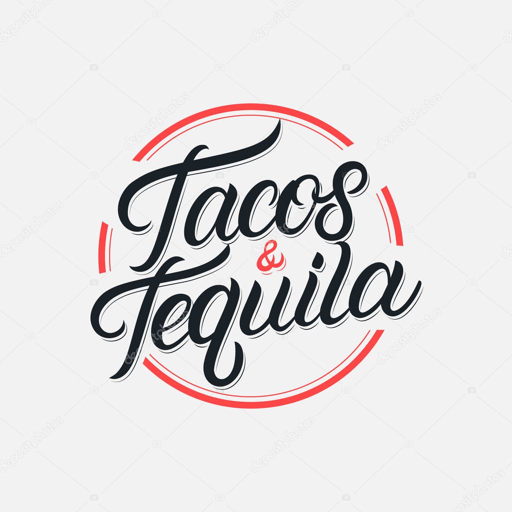 Tacos and Tequila hand written lettering logo, label, badge, sigm, emblem for mexican restaurant menu, cafe badge. Modern calligraphy. Vector illustration.