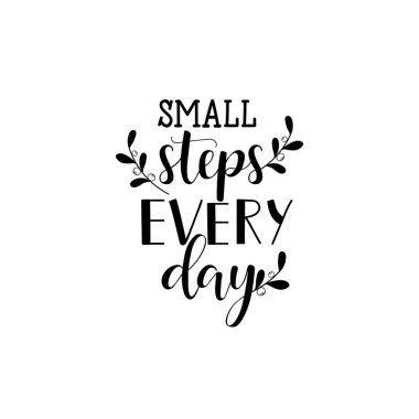 Her gün küçük adımlar. Yazı. El vektör çizim çekilmiş. el ilanı, afiş ve posterler için öğe. Modern hat.