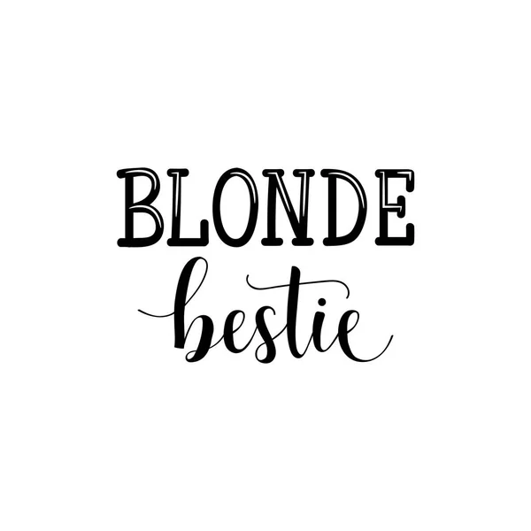 Blonde Bestie Lettering Hand Drawn Vector Illustration Element Flyers Banner — Stock Vector