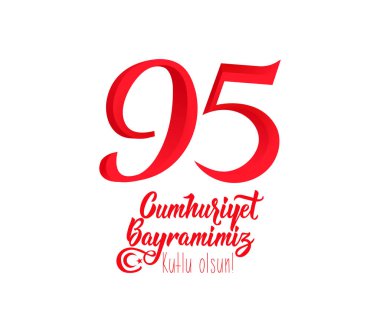 Yazı, Çeviri: çeviri: mutlu Cumhuriyeti gün 95 yaşında Cumhuriyet Bayramimiz