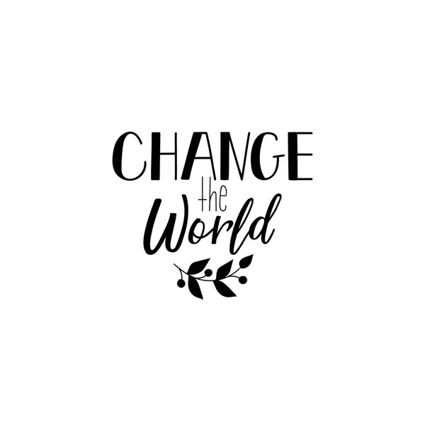 Change World Lettering Hand Drawn Vector Illustration Element Flyers Banner — Stock Vector