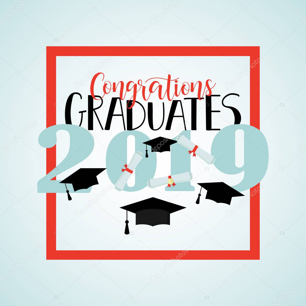 Congratulations graduates 2019 poster template with lettering. Vector illustration