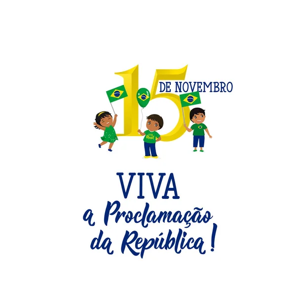 Brasil Proclamación Tarjeta Felicitación Del Día República Texto Portugués Noviembre — Vector de stock