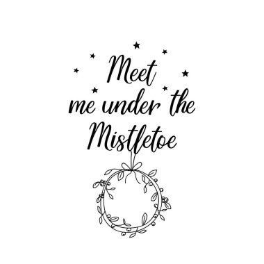 Ökseotunun altında buluşalım. Yazı. El vektör çizim çekilmiş. el ilanı, afiş, t-shirt ve posterler için öğe kış tatil tasarım. Modern hat. Komik Noel metin