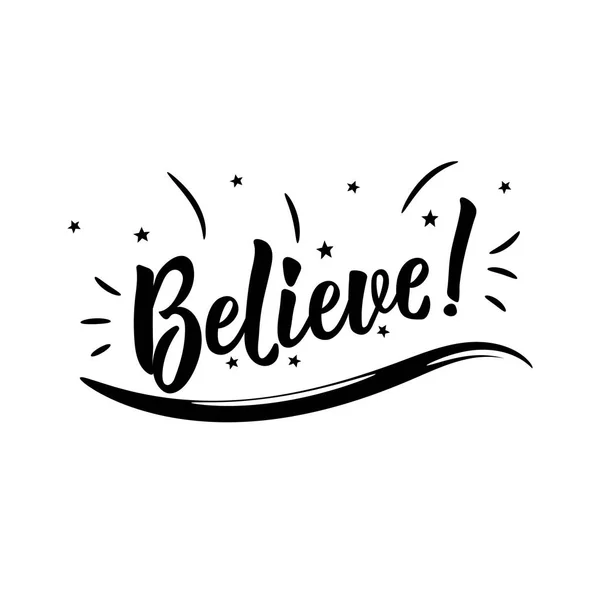 Believe. Lettering. Hand drawn vector illustration. element for flyers, banner and posters. Modern calligraphy
