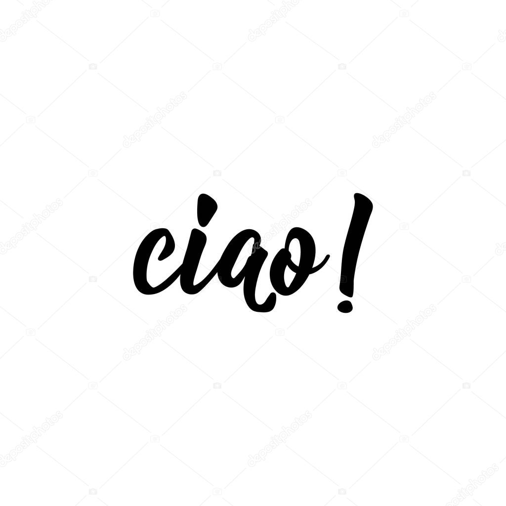 Ciao. Lettering. Translation from Italian - Hello. Modern vector brush calligraphy. Ink illustration
