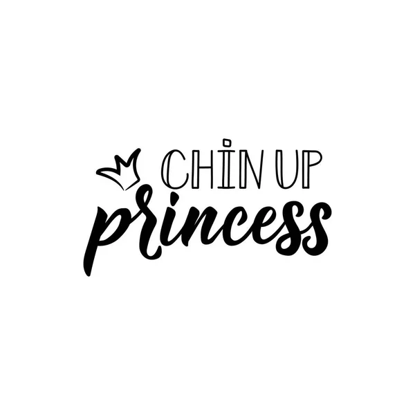 Chin Princess Lettering Inspirational Funny Quotes Can Used Prints Bags — Stock Vector