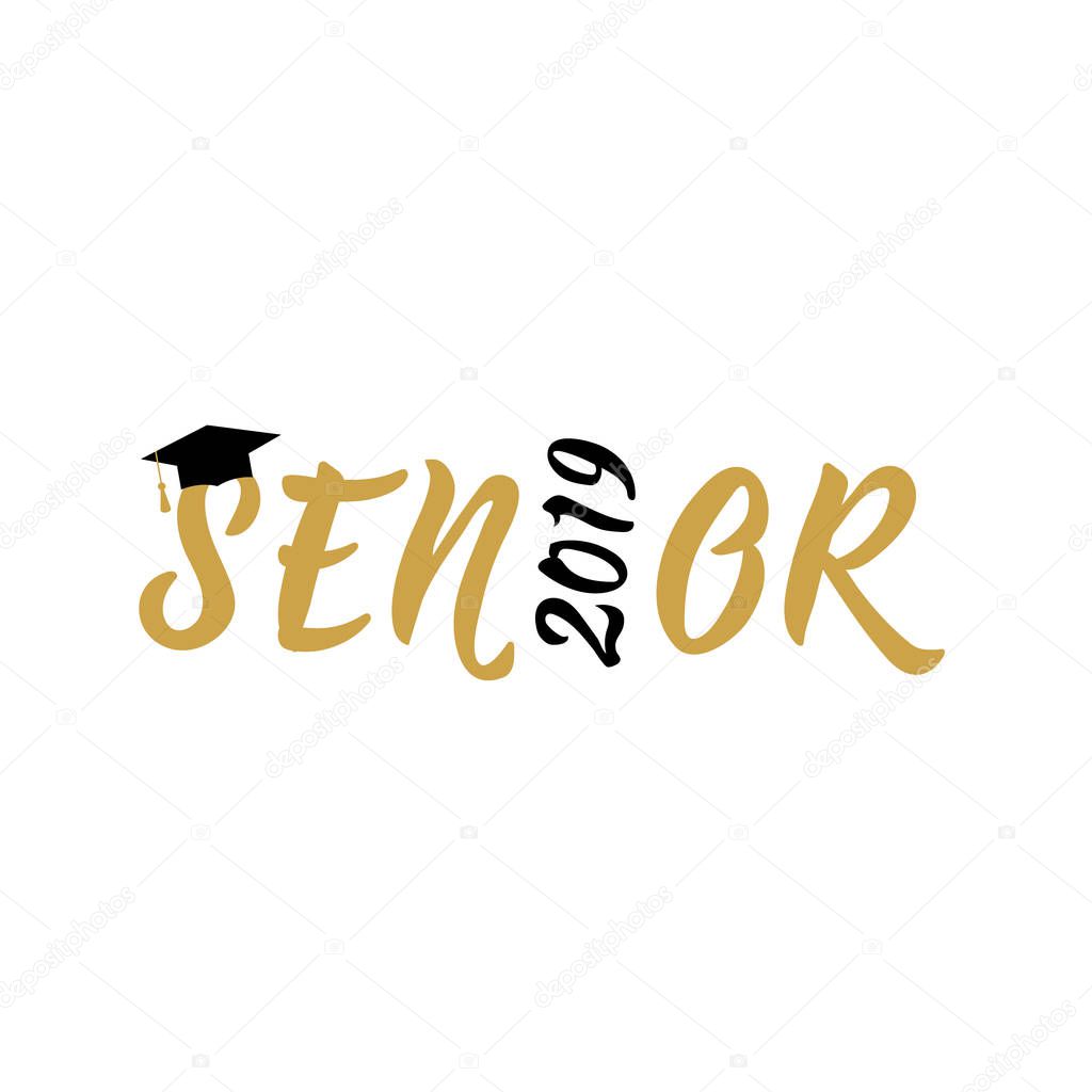 Senior 2019. hand drawn lettering. Vector illustration. Template for graduation design, high school or college graduate.