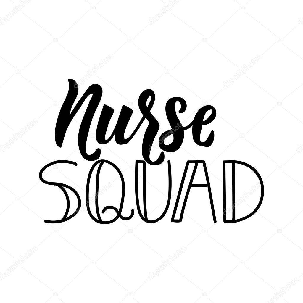 Nurse squad. Vector illustration. Lettering. Ink illustration.