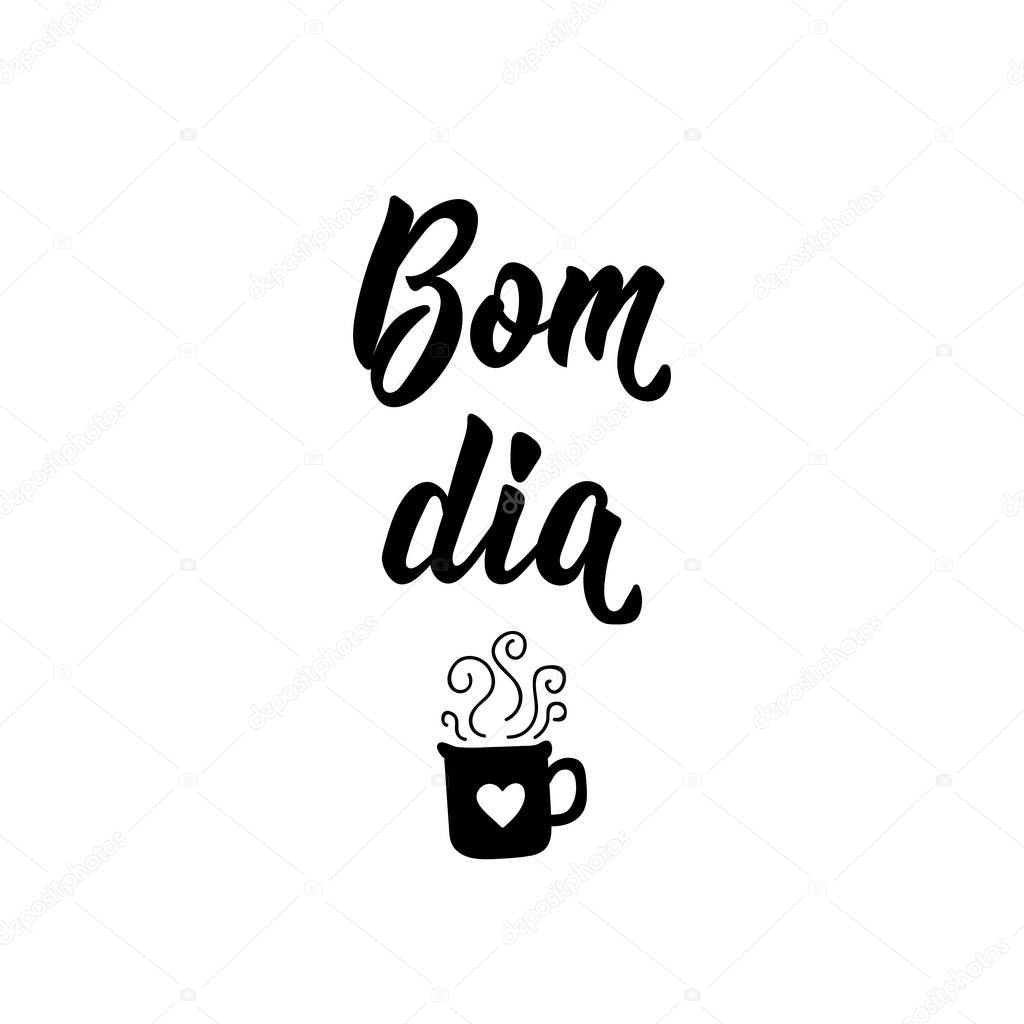 Good Morning in Portuguese. Lettering. Ink illustration. Modern brush calligraphy. Bom dia.