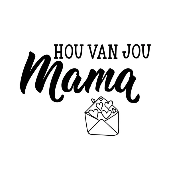 Holandês texto: Amo você mãe. Letras. vector. elemento para folhetos, banner e cartazes Caligrafia moderna . — Vetor de Stock