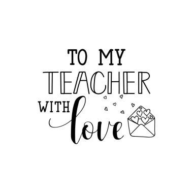 Öğretmenime sevgiyle. Vektör illüstrasyon. Yazı. Mürekkep çizimi.