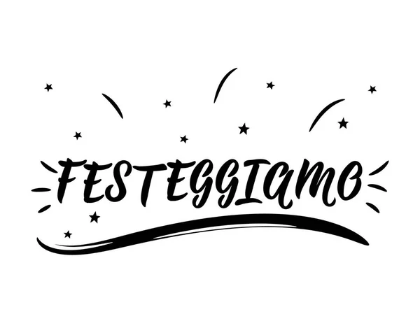 Tradução do italiano: Let 's Celebrate. Ilustração vetorial. Letras. Ilustração de tinta. Festeggiamo . — Vetor de Stock