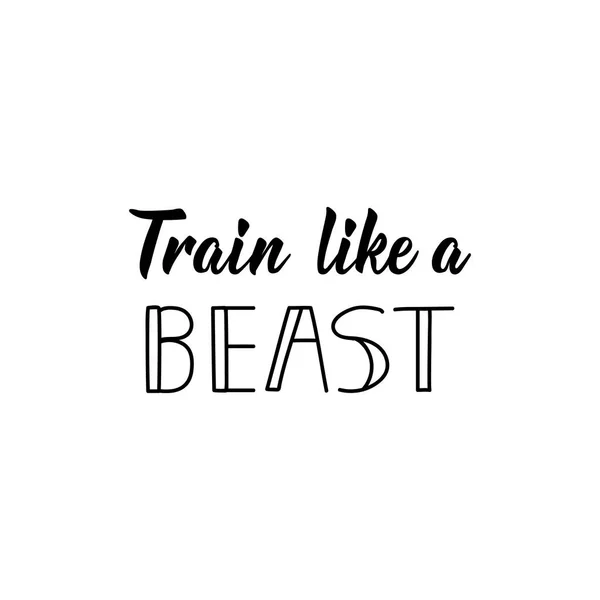 Train als een beest. Vector illustratie. Letters. Inkt illustratie. Sport Gym, fitness label. — Stockvector