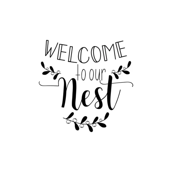 Bienvenido a nuestro nido. Ilustración vectorial. Letras. Ilustración de tinta . — Archivo Imágenes Vectoriales