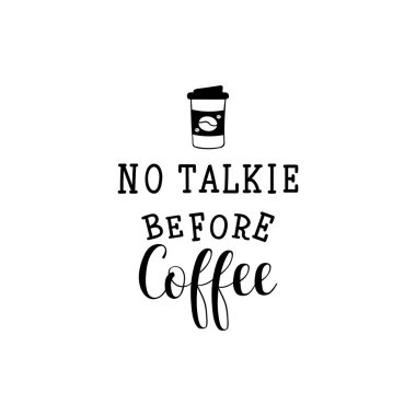 Kahveden önce konuşkan yok. Vektör illüstrasyon. Yazı. Mürekkep çizimi.