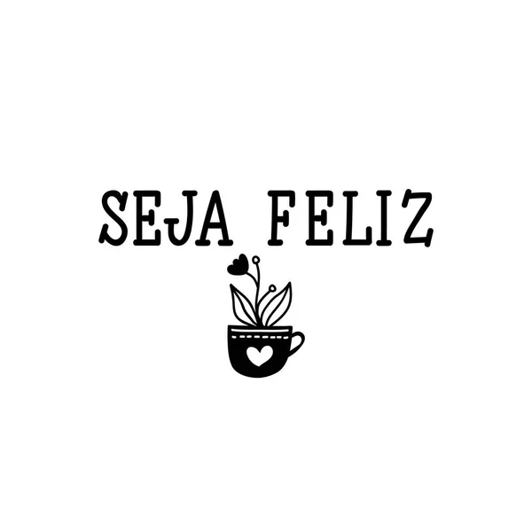 Sé feliz en portugués. Ilustración de tinta con letras dibujadas a mano. Seja feliz . — Vector de stock