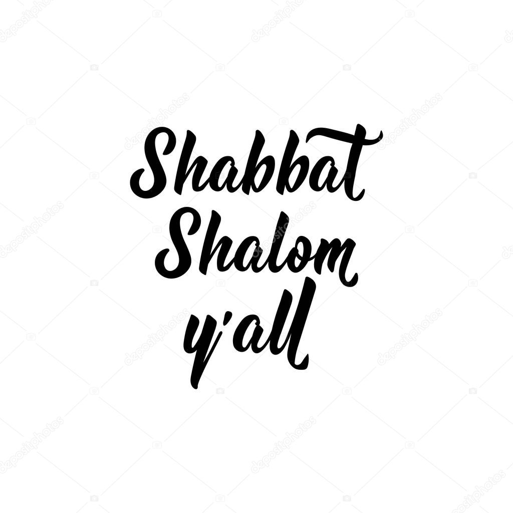 Shabbat Shalom y'all. Jewish holiday. Lettering. vector. element for flyers, banner and posters Modern calligraphy.