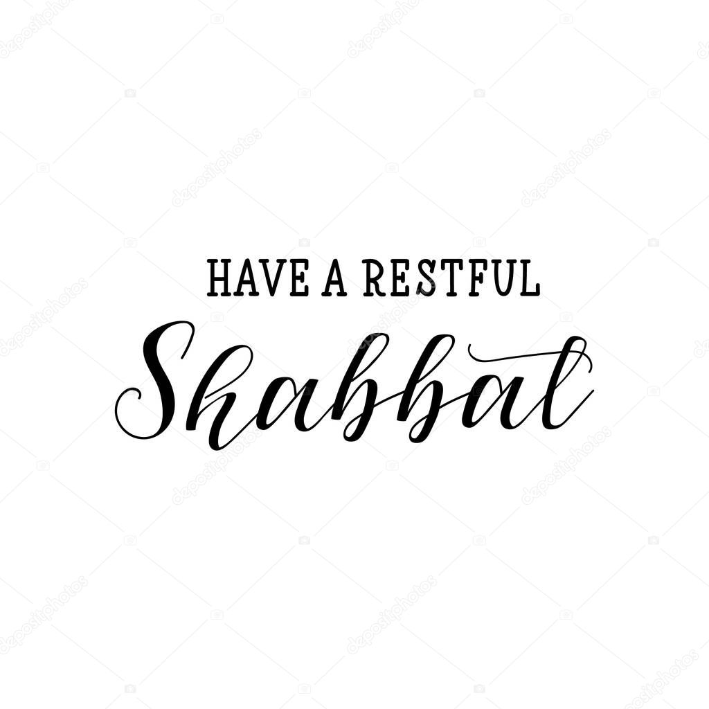 Have a restful Shabbat. Jewish holiday. Lettering. vector. element for flyers, banner and posters Modern calligraphy.