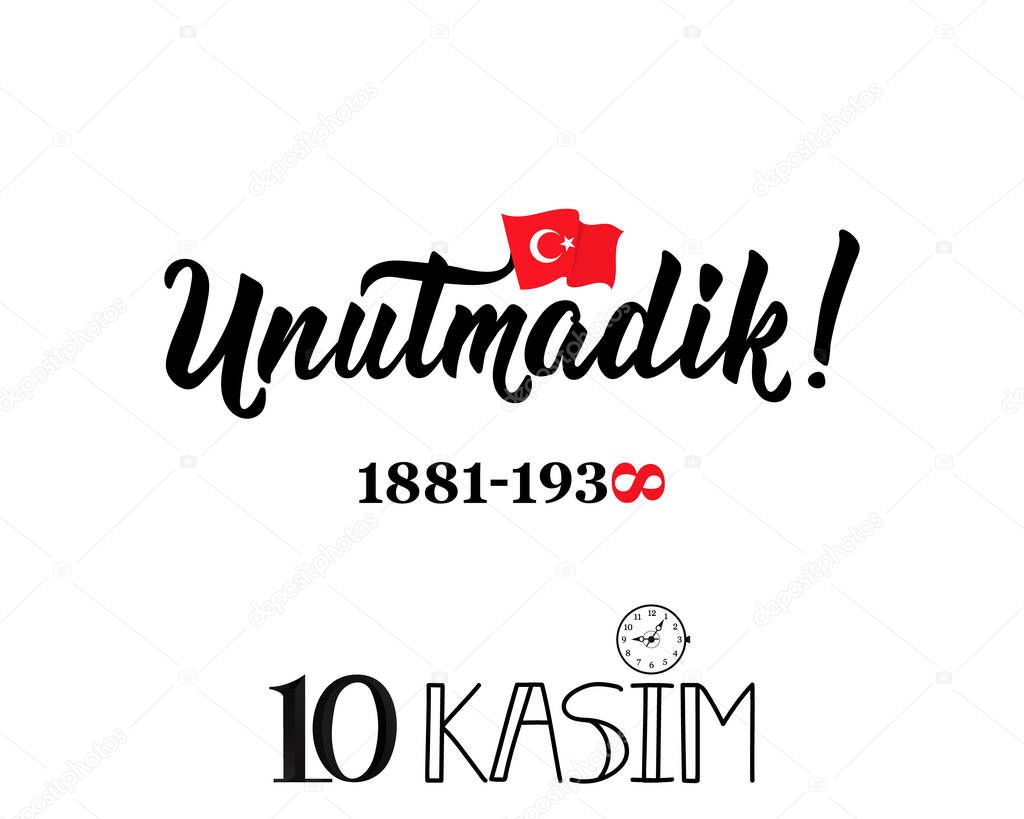 vector illustration. commemorative date November 10 death day Ataturk. English: November 10, We have not forgotten.