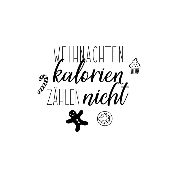 German text: Christmas calories dont count. Lettering. Banner. calligraphy vector illustration. — Stock Vector