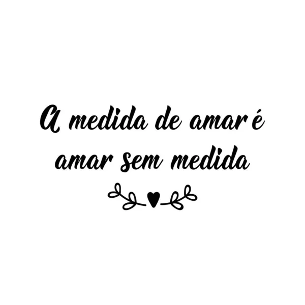 Βραζιλιάνικα Γράμματα Μετάφραση Από Πορτογαλικά Μέτρο Της Αγάπης Είναι Αγάπη — Διανυσματικό Αρχείο