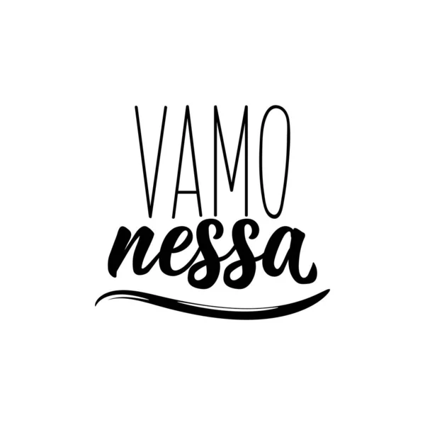 Letras Brasileñas Traducción Del Portugués Vamos Moderna Caligrafía Vectorial Ilustración — Vector de stock