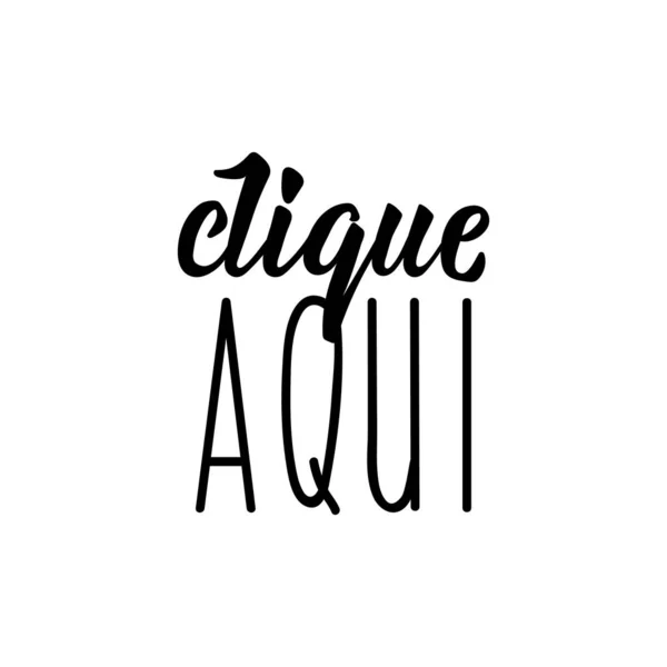 Lettres Brésiliennes Traduction Portugais Cliquez Ici Calligraphie Vectorielle Moderne Pinceau — Image vectorielle