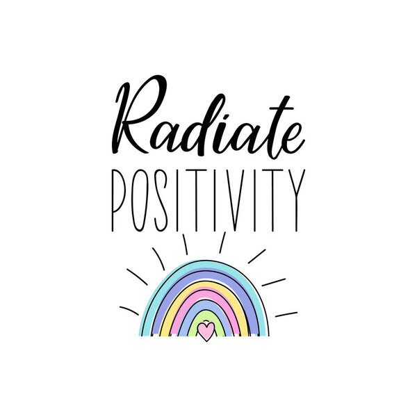 Radiate positivity. Lettering. Can be used for prints bags, t-shirts, posters, cards. Calligraphy vector. Ink illustration