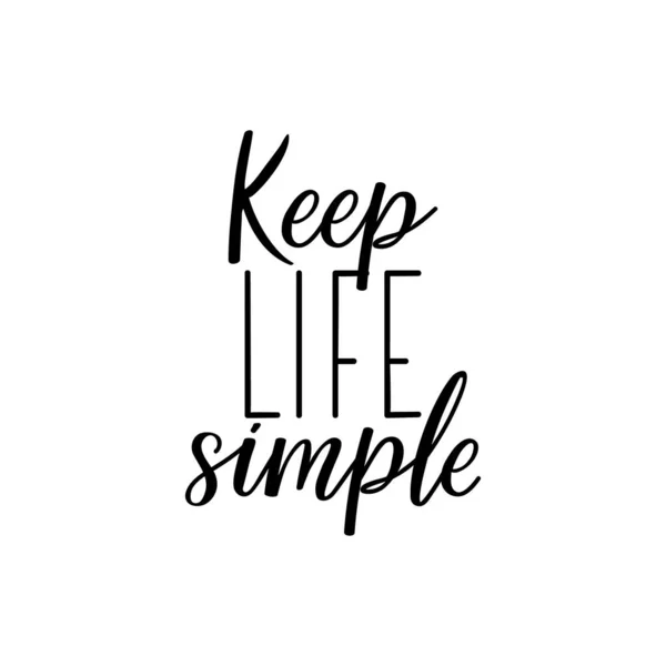 Keep Life Simple Lettering Can Used Prints Bags Shirts Posters — Stock Vector