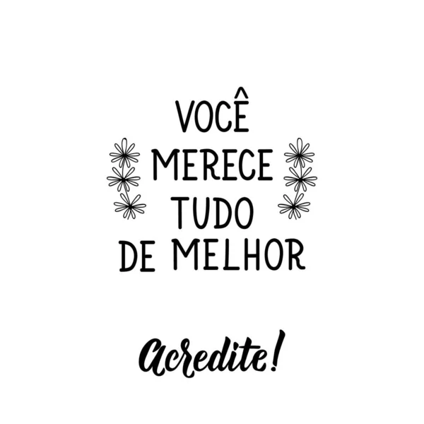ブラジルのレタリング ポルトガル語からポルトガル語への翻訳 あなたは最高の 信じて値する 現代のベクトルブラシ書道 インクイラスト グリーティングカード ポスター Tシャツ バナーに最適なデザイン — ストックベクタ