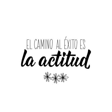 Mektup. İspanyolca 'dan tercüme edersek başarıya giden yol tavırdır. El ilanları, afişler, tişörtler ve posterler için. Modern hat sanatı