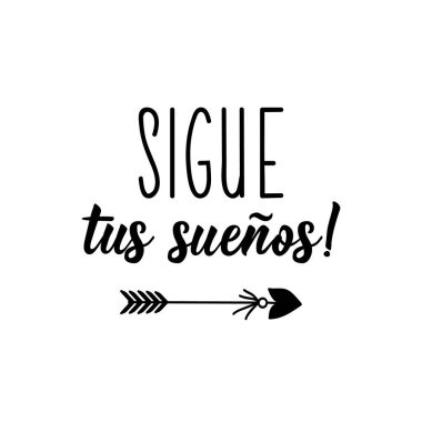 Mektup. İspanyolcadan çeviri - Hayallerini takip et. - Evet. El ilanları, afişler, tişörtler ve posterler için. Modern hat sanatı