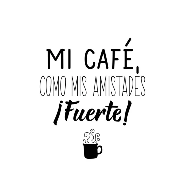Des Lettres Traduction Espagnol Mon Café Comme Mes Amis Forte — Image vectorielle