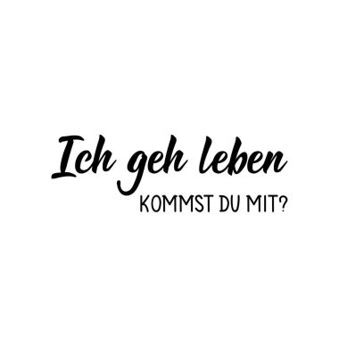 Almanca metin: Canlı yayına geçiyorum, benimle geliyor musun? Mektup. Vektör çizimi. El ilanları ve posterler için element Modern kaligrafi.