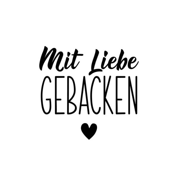 Lettering Translation German Baked Love Modern Vector Brush Calligraphy Ink — Stock Vector